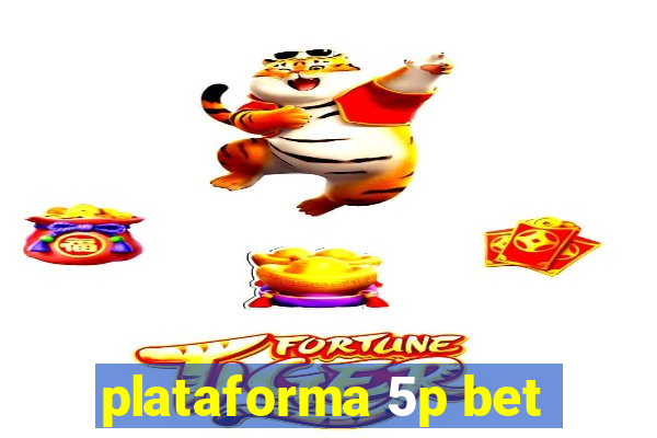 plataforma 5p bet